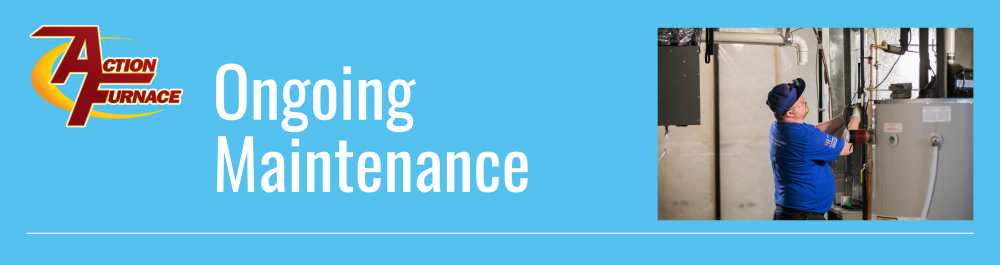 The highly experienced technicians at Action Furnace are dedicated to providing ongoing maintenance for your new heat pump or air conditioner.